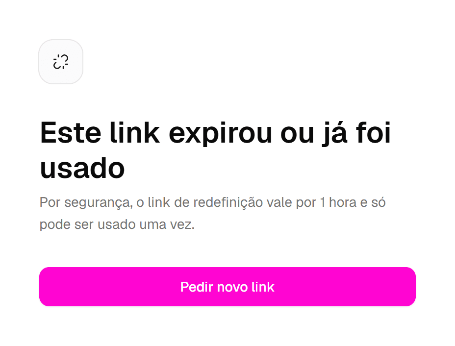 Tela "Este link expirou ou já foi usado" com o botão Pedir novo link destacado.